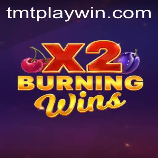 Exploring the Thrilling World of BurningWinsX2 on TMTPlay