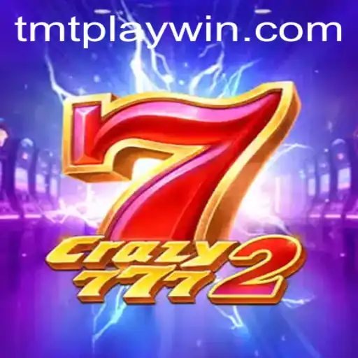 Discover the Exciting World of Crazy7772: A New Gaming Experience with tmtplay
